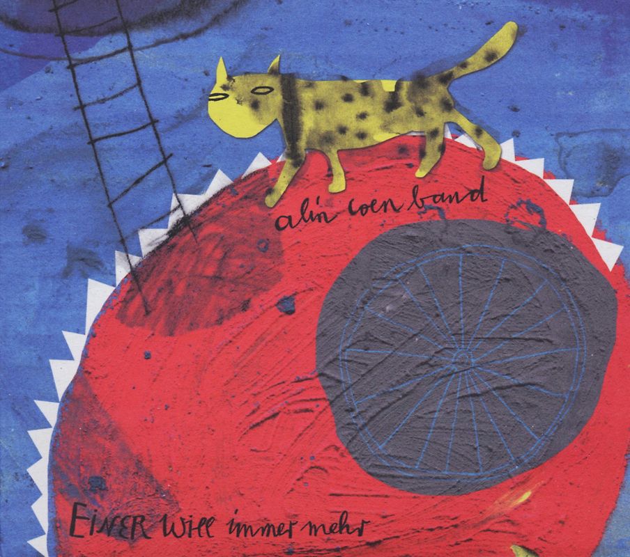 Alin Coen Band - Einer Will Immer Mehr