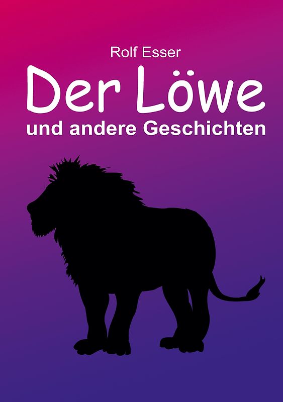 Der Löwe und andere Geschichten