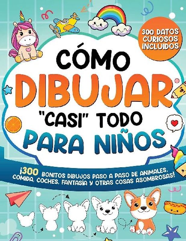 Cómo dibujar "casi" todo para niños