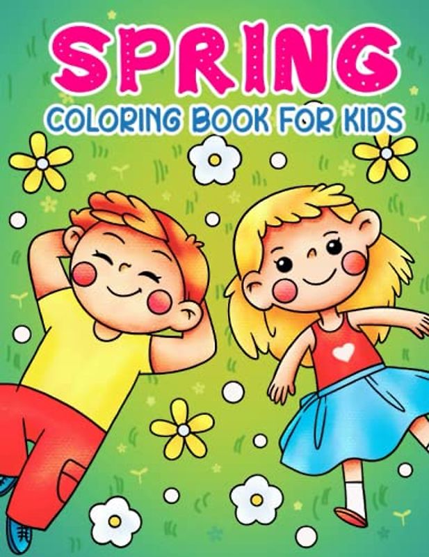 Spring Colouring Book For Kids: A Fun, Simple Spring and Flower Designs for Kids