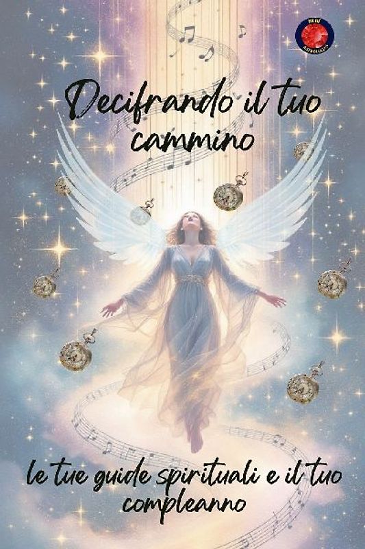 Decifrando il tuo cammino, le tue guide spirituali e il tuo compleanno