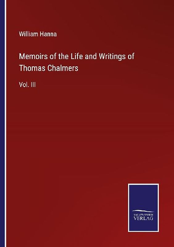 Memoirs of the Life and Writings of Thomas Chalmers