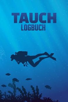 Tauch Logbuch: Logbuch für Taucher I Tauchlogbuch I Ausfüllhilfe für über 100 Tauchgänge I 6x9 Zoll ( DIN A5 ) (RuSte Bücherallerlei)