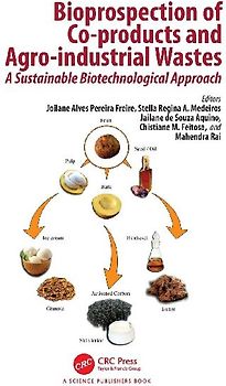 Bioprospection of Co-products and Agro-industrial Wastes