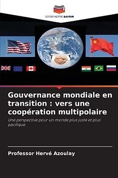 Gouvernance mondiale en transition : vers une coopération multipolaire