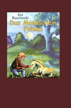 Das Mondscheinfohlen