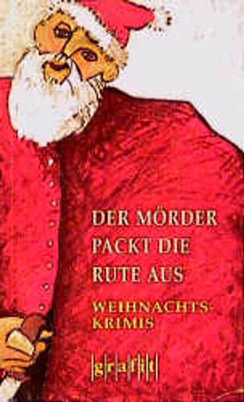 Der Mörder packt die Rute aus