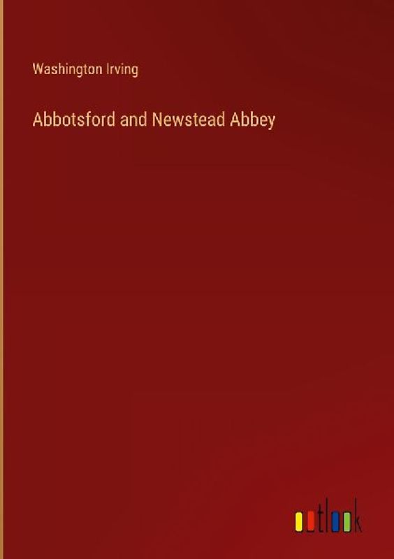 Abbotsford and Newstead Abbey