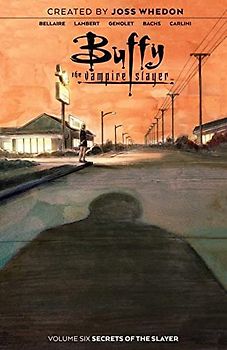 Buffy the Vampire Slayer, Vol. 6: Secrets of the Slayer (Buffy the Vampire Slayer, 6, Band 6)