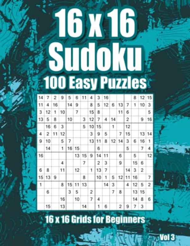 16x16 Sudoku Puzzle Book: 100 Easy Brainteasers for Beginners