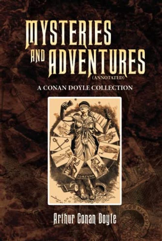 Mysteries and Adventures (Annotated): A Conan Doyle Collection