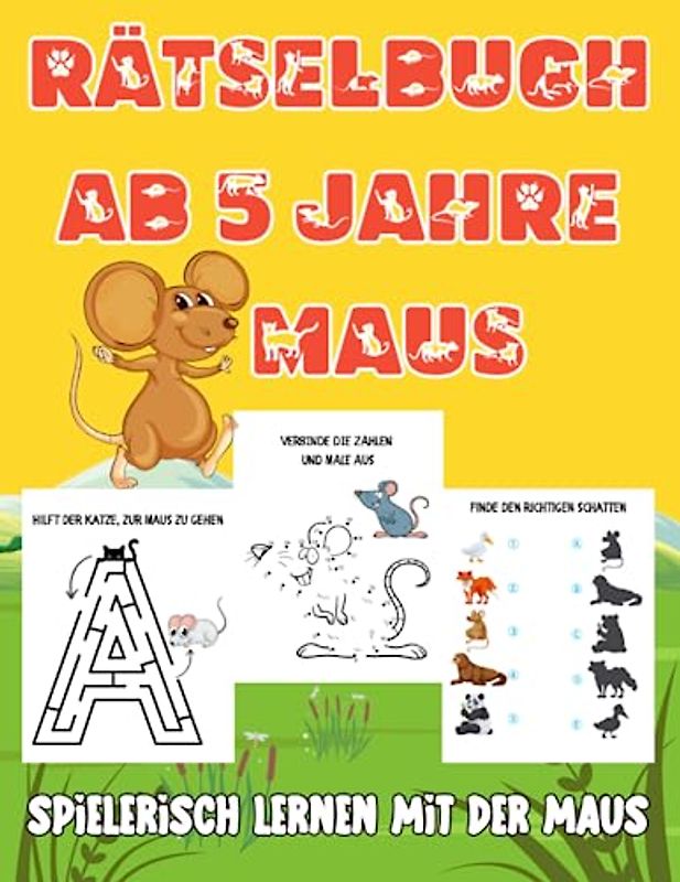 RÄTSELBUCH AB 5 JAHRE MAUS: Kunterbunte Vorschule Übungshefte ab 5 | Labyrinthe | Schreiben lernen | Von Punkt zu Punkt | Zahlen lernen | Malen nach zahlen ab 5 | Logisches Denken fördern