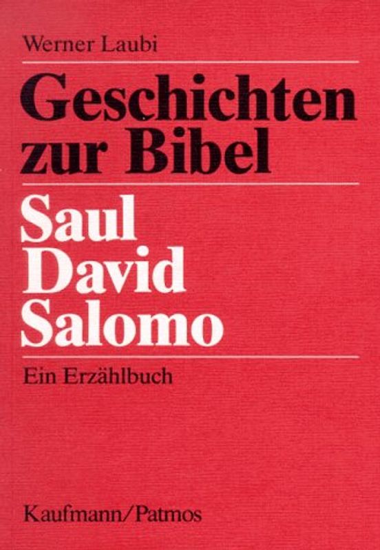 Geschichten zur Bibel. Saul - David - Salomo