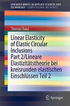 Linear Elasticity of Elastic Circular Inclusions Part 2/Lineare Elastizitätstheorie bei kreisrunden elastischen Einschlüssen Teil 2