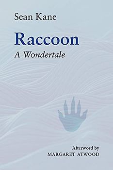 Raccoon: A Wondertale (Essential Prose Series, 223)