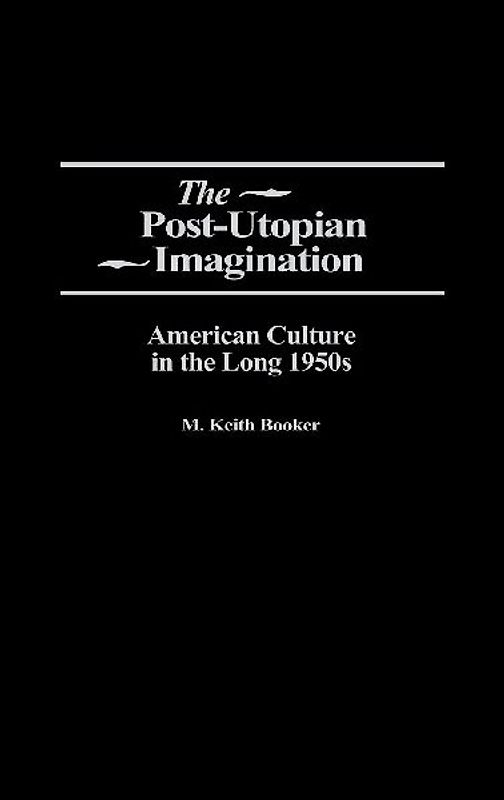 The Post-Utopian Imagination