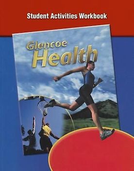Glencoe Health, Student Activity Workbook