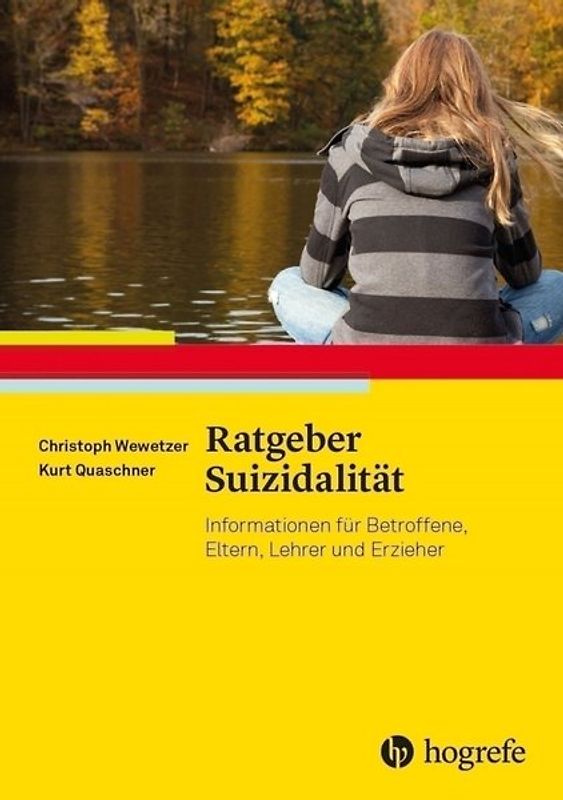 Ratgeber Suizidalität. Informationen für Betroffene, Eltern, Lehrer und Erzieher