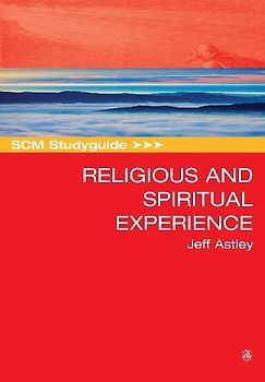 SCM Studyguide to Religious and Spiritual Experience