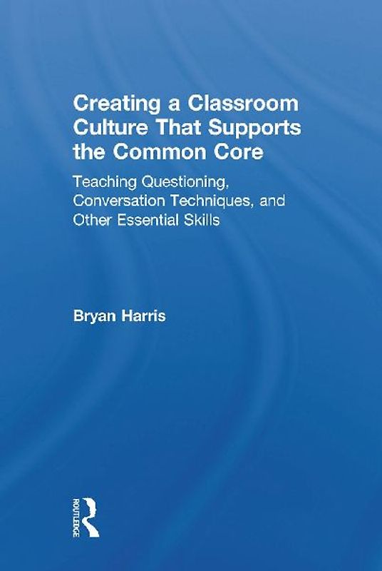 Creating a Classroom Culture That Supports the Common Core