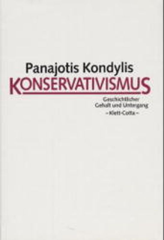 Konservativismus. Geschichtlicher Gehalt und Untergang