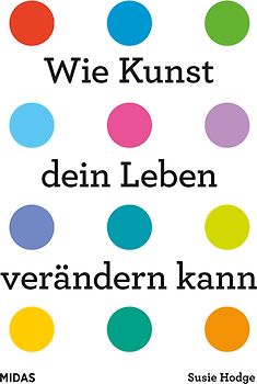Wie Kunst dein Leben verändern kann