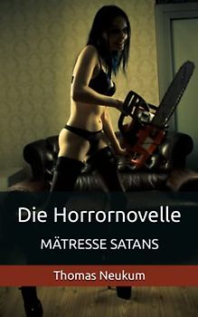 Die Horrornovelle: Mätresse Satans (Hardcore Thriller)