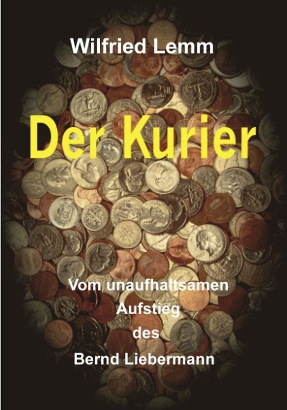 Der Kurier - Vom unaufhaltsamen Aufstieg des B. Liebermann