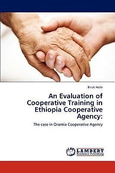 An Evaluation of Cooperative Training in Ethiopia Cooperative Agency: