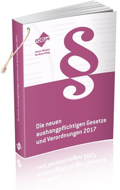Gesetze und Verordnungen zum Arbeitnehmerschutz 2017