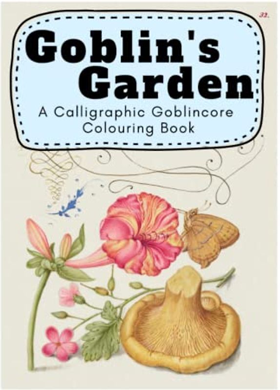 Goblin's Garden • A Calligraphic Goblincore Colouring Book for Adults and Teens