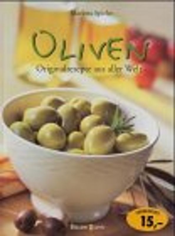 Oliven. Originalrezepte aus aller Welt