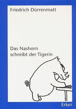 Das Nashorn schreibt der Tigerin