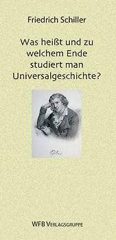 Was heißt und zu welchem Ende studiert man Universalgeschichte?