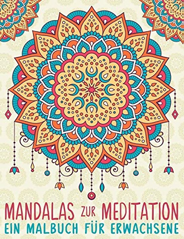 Mandalas Zur Meditation: Ein Malbuch für Erwachsene