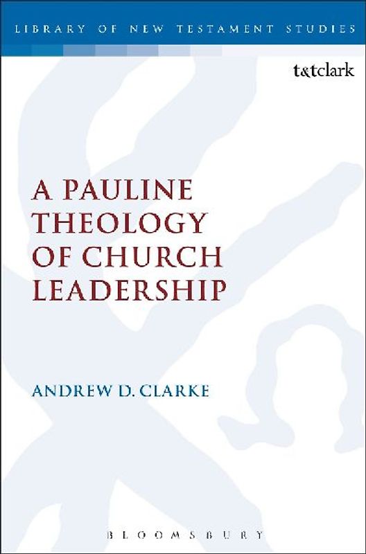 Pauline Theology of Church Leadership