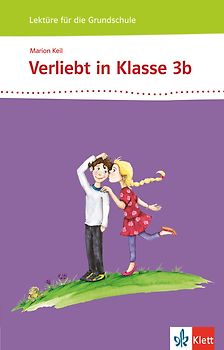 Verliebt in Klasse 3b 3-4. Lektüre für die Grundschule