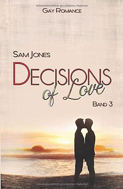 Decisions of Love - Band 3 (Decisions of Love Reihe, Band 3)