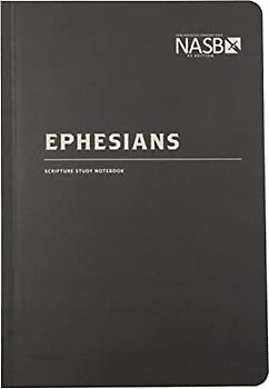 Ephesians: NASB (Nasb Scripture Study Notebook)