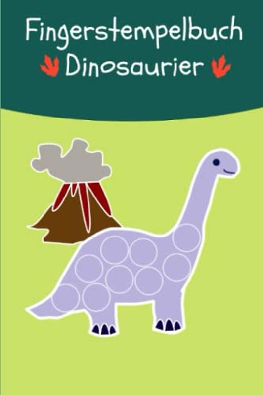 Fingerstempelbuch Dinosaurier: Für Kleinkinder und Kinder die Dinosaurier lieben