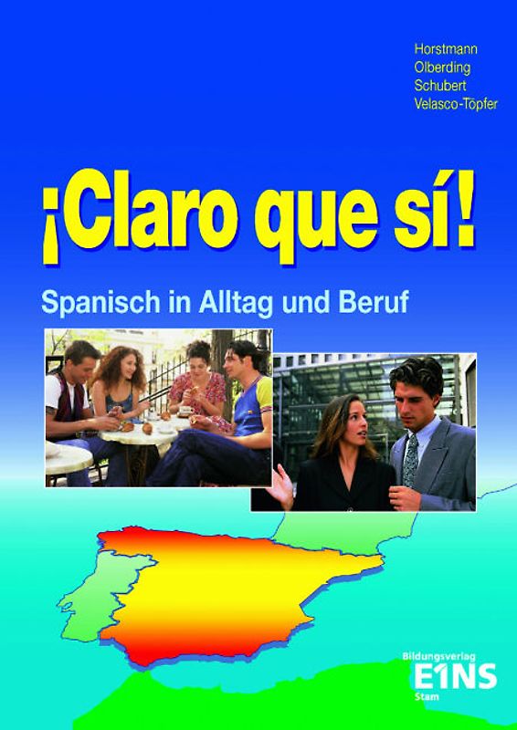 ¡Claro que si! - Spanisch im Alltag und im Beruf