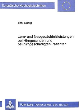 Lern- und Neugedächtnisleistungen bei Hirngesunden und bei hirngeschädigten Patienten
