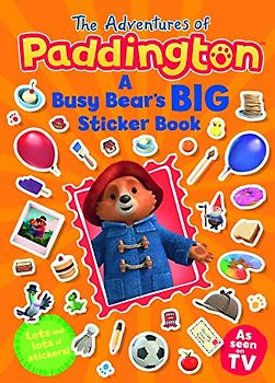 The Adventures of Paddington: A Busy Bear’s Big Sticker Book (Paddington TV)