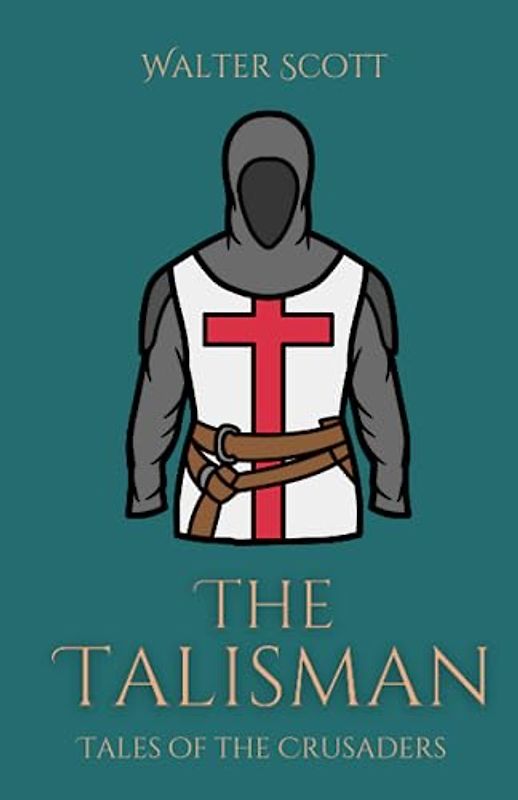 The Talisman: A Historical Fiction Adventure Novel - Tales of the Crusaders Book II (Annotated)
