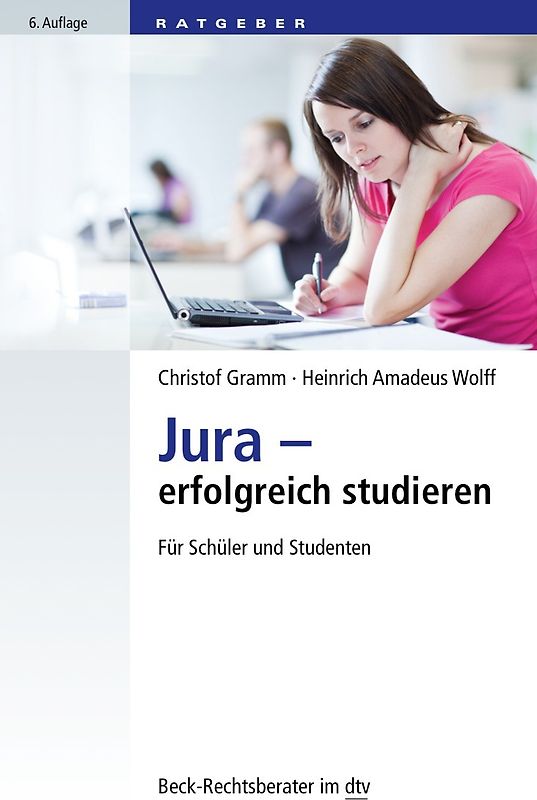 Jura - erfolgreich studieren. Für Schüler und Studenten
