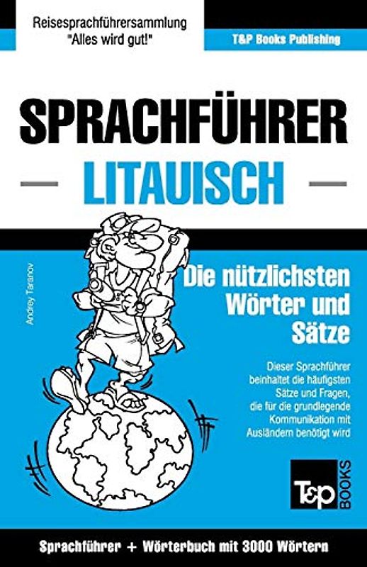 Sprachführer Deutsch-Litauisch und thematischer Wortschatz mit 3000 Wörtern (German Collection, Band 186)