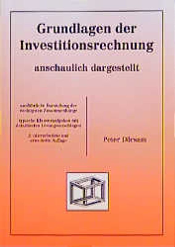 Grundlagen der Investitionsrechnung - anschaulich dargestellt