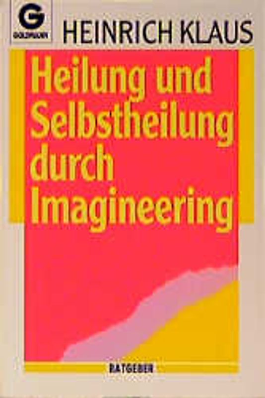 Heilung und Selbstheilung durch Imagineering