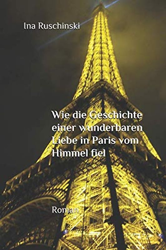 Wie die Geschichte einer wunderbaren Liebe in Paris vom Himmel fiel: Ein Gleichnis über Liebe und Bestimmung