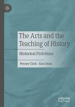 The Arts and the Teaching of History